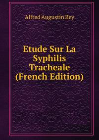 Etude Sur La Syphilis Tracheale (French Edition)