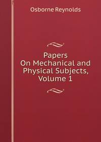 Papers On Mechanical and Physical Subjects, Volume 1