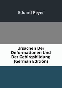 Ursachen Der Deformationen Und Der Gebirgsbildung (German Edition)