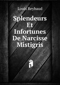Splendeurs Et Infortunes De Narcisse Mistigris