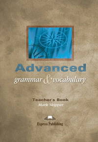 Advanced Grammar & Vocabulary. Teacher's Book. Proficiency. Книга для учителя