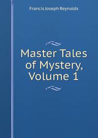 Master Tales of Mystery, Volume 1