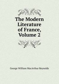 The Modern Literature of France, Volume 2