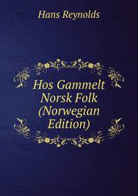 Hos Gammelt Norsk Folk (Norwegian Edition)