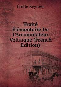 Trait? ?l?mentaire De L'Accumulateur Volta?que (French Edition)