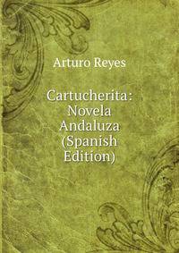 Cartucherita: Novela Andaluza (Spanish Edition)