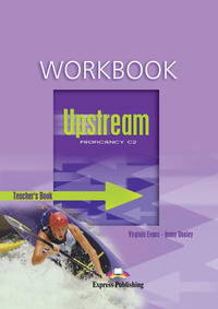 Upstream Proficiency C2. Workbook (Teacher's - overprinted). Proficiency. Книга для учителя к рабочей тетради