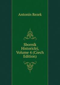 Sbornik Historicky, Volume 4 (Czech Edition)