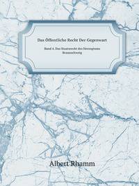 Das ffentliche Recht Der Gegenwart. Band 4.Das Staatsrecht des Herzogtums Braunschweig