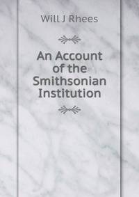 An Account of the Smithsonian Institution