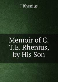 Memoir of C.T.E. Rhenius, by His Son