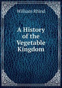 A History of the Vegetable Kingdom