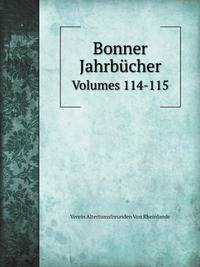 Bonner Jahrbucher, Volumes 114-115 (German Edition)