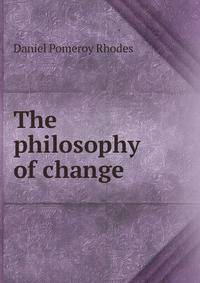 The philosophy of change
