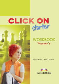Click On starter. Workbook (Teacher's - overprinted). Beginner. Книга для учителя к рабочей тетради