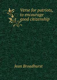 Verse for patriots, to encourage good citizenship