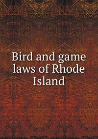 Bird and game laws of Rhode Island