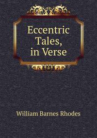 Eccentric Tales, in Verse