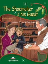 The Shoemaker & his Guest. Pupil's Book. Учебник
