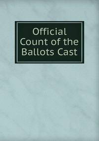 Official Count of the Ballots Cast
