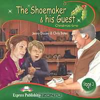 The Shoemaker & his Guest: Stage 3 (аудиокнига CD)