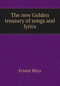 The new Golden treasury of songs and lyrics