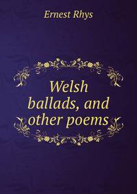 Welsh ballads, and other poems