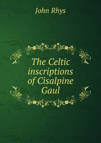 The Celtic inscriptions of Cisalpine Gaul