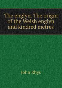 The englyn. The origin of the Welsh englyn and kindred metres