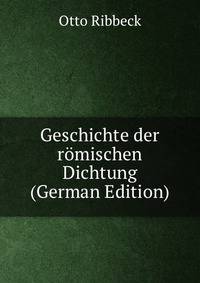 Geschichte der romischen Dichtung (German Edition)