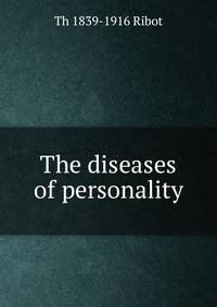 The diseases of personality