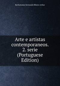 Arte e artistas contemporaneos. 2. serie (Portuguese Edition)
