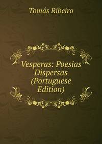 Vesperas: Poesias Dispersas (Portuguese Edition)