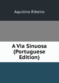 A Via Sinuosa (Portuguese Edition)