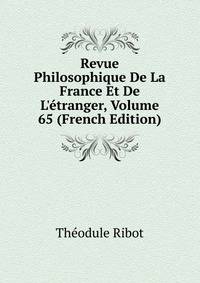 Revue Philosophique De La France Et De L'?tranger, Volume 65 (French Edition)