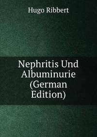 Nephritis Und Albuminurie (German Edition)