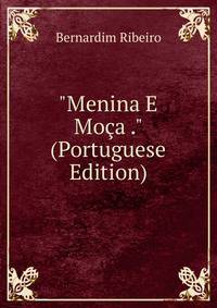 "Menina E Mo?a ." (Portuguese Edition)