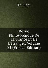 Revue Philosophique De La France Et De L'?tranger, Volume 21 (French Edition)
