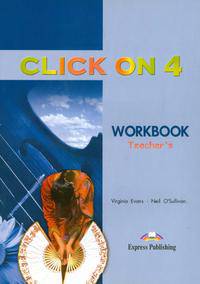 Click On 4. Workbook (Teacher's - overprinted). Intermediate. Книга для учителя к рабочей тетради