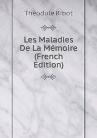 Les Maladies De La Memoire (French Edition)