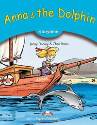 Anna & the Dolphin. Pupil's Book. Учебник