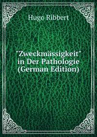 "Zweckm?ssigkeit" in Der Pathologie (German Edition)