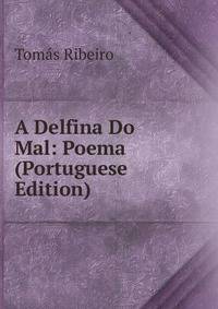 A Delfina Do Mal: Poema (Portuguese Edition)