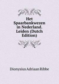 Het Spaarbankwezen in Nederland. Leiden (Dutch Edition)
