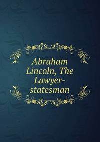 Abraham Lincoln, The Lawyer-statesman