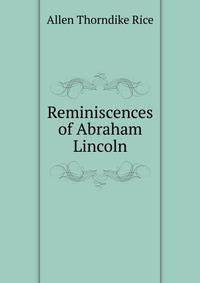 Reminiscences of Abraham Lincoln