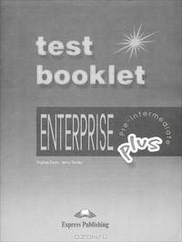 Enterprise Plus. Test Booklet with Key. Pre-Intermediate. Сборник тестовых заданий и упражнений с ключами