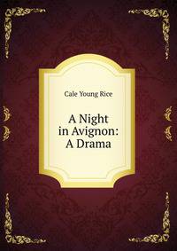 A Night in Avignon: A Drama
