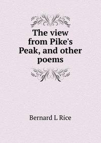 The view from Pike's Peak, and other poems