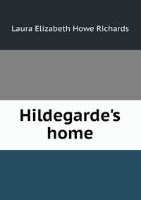 Hildegarde's home